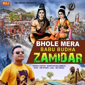Bhole Mera Babu Budha Zamidar
