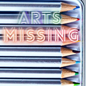 Arts Missing (Explicit)