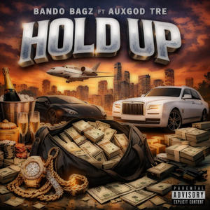 Hold Up (feat. AuxGod Tre) (Explicit)