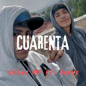 Cuarenta (feat. Anexx) [Explicit]