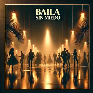 Baila Sin Miedo