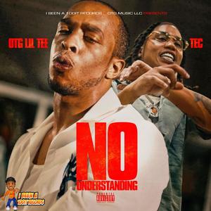 NO UNDERSTANDING (feat. TEC) [Explicit]