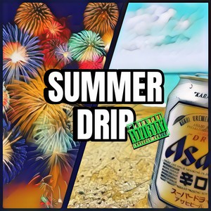 SUMMER DRIP (feat. zag, sakkki & dutch ice) (Explicit)