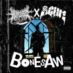 BONESAW (feat. SCUM) (Explicit)