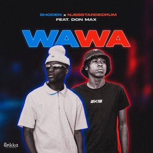 Wawa (feat. Njebstardedrum & Don Max)