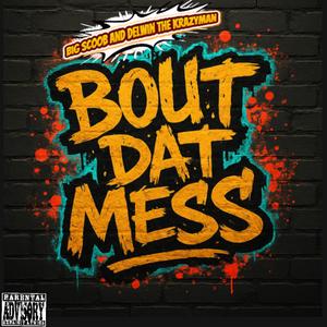 Bout Dat Mess (feat. Big Scoob) (Explicit)