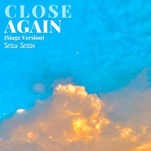 Close Again (Stage Version)