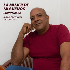 LA MUJER DE MIS SUEÑOS (feat. EDWIN MEZA & LUIS QUINTERO)