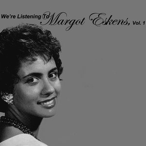 We're Listening To Margot Eskens, Vol. 1