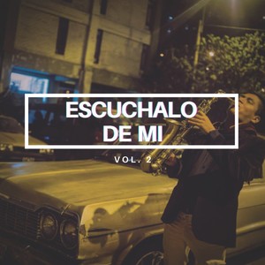 Escuchalo De Mi, Vol. 2 (Explicit)