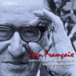 Francaix: Quintets - Quartet - Divertissement