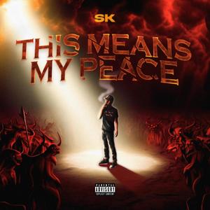 THIS MEANS MY PEACE (Explicit)