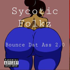 Bounce Dat Ass 2.0 (Explicit)