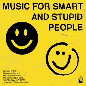 Music for Smart and Stupid People