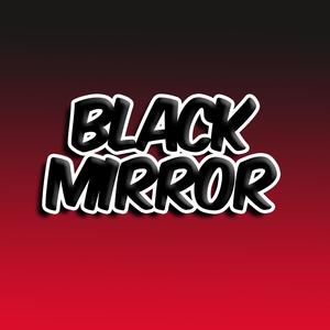 Black Mirror (Explicit)