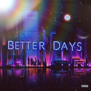 Better Days (Explicit)