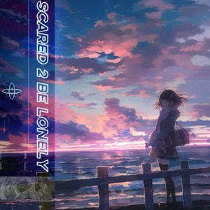 Scared 2 Be Lonely (心想你 remix)