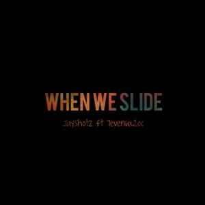 When We Slide (Explicit)