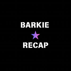 BARKIE RECAP (Explicit)