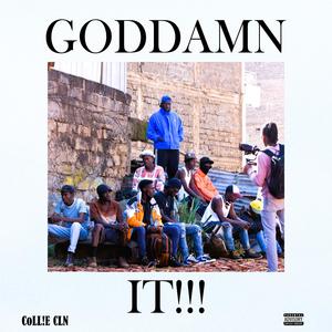 GODDAMN IT (Explicit)