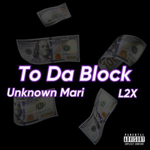 To Da Block (feat. L2X) (Explicit)