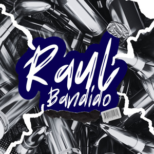 Raul Bandido (Explicit)