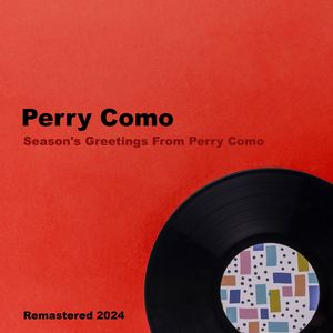 Season's Greetings From Perry Como (Remastered 2024)