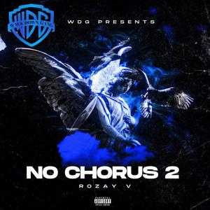No Chorus 2 (feat. Rozay V) (Explicit)
