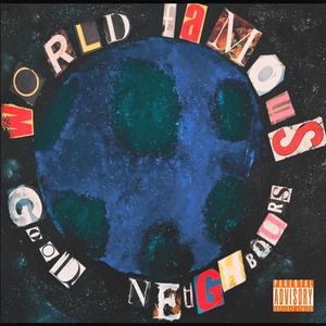 World Famous Good Neighbours vol. 1 (Explicit)