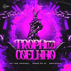 Tropa do Coelhão (Explicit)