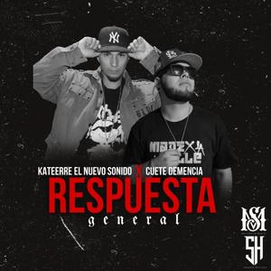 Respuesta General (Cuete Demencia) (feat. Kateerre) (Explicit)