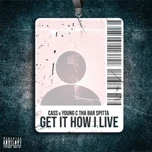Get It How I Live (Explicit)