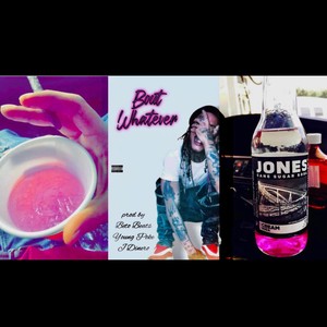 Bout Whatever(feat. Young Poke & J. Dinero)