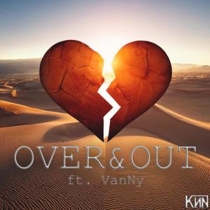 OVER & OUT (feat. VanNy)