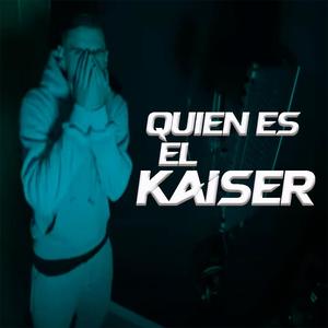 quien es el kaiser (Explicit)