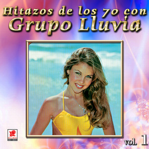 Hitazos De Los 70 Con Grupo Lluvia Vol. 1