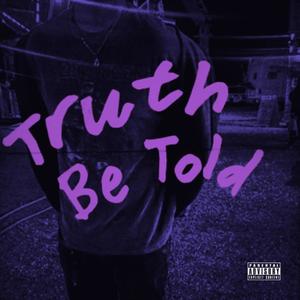 Truth Be Told (Explicit)