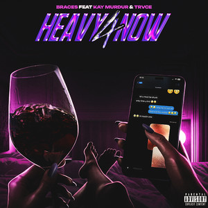 Heavy 4 Now (Explicit)