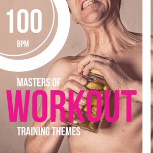 Masters of Workout Training Themes 100 Bpm