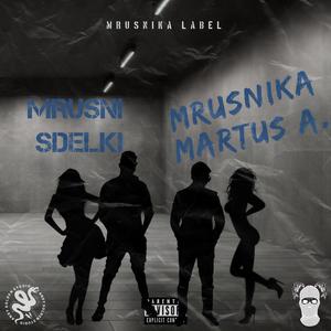 Mrusni Sdelki (feat. Martus A.) [Explicit]