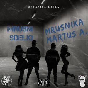 Mrusni Sdelki (feat. Martus A.) (Explicit)