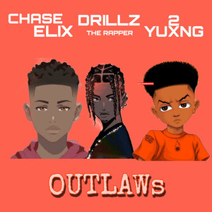 Outlaws (feat. 2 Yuxng, Drillz The Rapper) [Explicit]