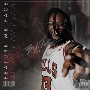 Feature Me Face (Explicit)