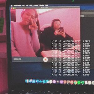 MISS ME WAY2MUCH (feat. Lørra) (Explicit)