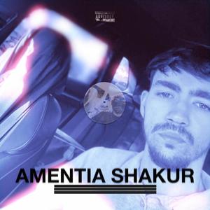 Amentia Shakur (Explicit)