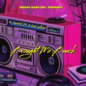 Brought Me Back (feat. A-Dub White)