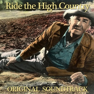 Main Title / The Contract for Gold / The Trek Begins / Elsa's Mad Dash Arrival / Elsa's Long Gown / Heck Tempts Elsa / The Boys Reminisce / Love in the Way / The Bigot / The Trek Continues / Philosophy of Life (From "Ride the High Country" Soundtrack)