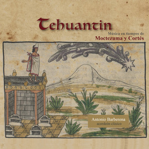 Tehuantin, Música en Tiempos de Moctezuma y Cortés