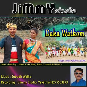 Daka Watkom (Gondi Song) (feat. Subodh Walke & Sunil Madavi)