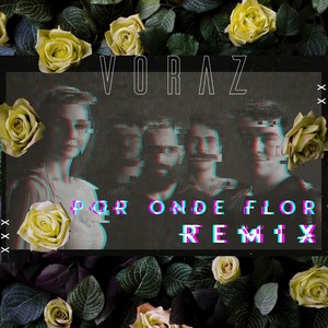 Por Onde Flor (Remix)